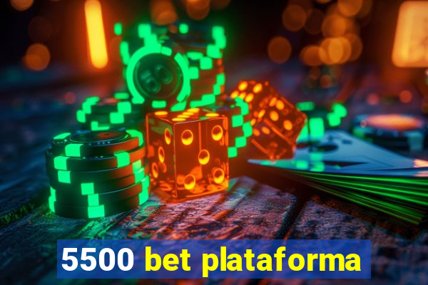 5500 bet plataforma